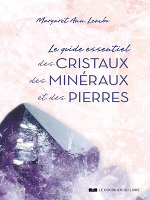 cover image of Le guide essentiel des cristaux, des minéraux et des pierres